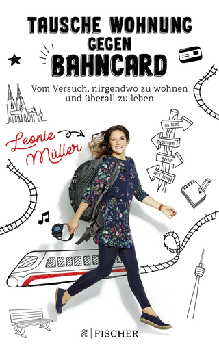Buchcover von Tausche Wohnung gegen BahnCard: Vom Versuch, nirgendwo zu wohnen und überall zu leben