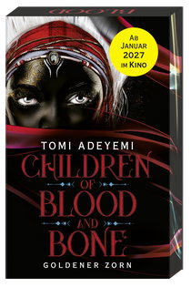 Buchcover von Children of Blood and Bone: Goldener Zorn von Tomi Adeyemi
