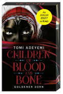 Buchcover von Children of Blood and Bone: Goldener Zorn von Tomi Adeyemi