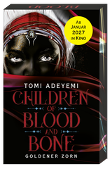 Buchcover von Children of Blood and Bone: Goldener Zorn von Tomi Adeyemi