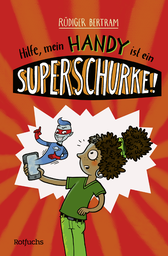 Buchcover von Hilfe, mein Handy ist ein Superschurke! von Rüdiger Bertram