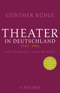 Buchcover von Theater in Deutschland 1945-1966: Seine Ereignisse - seine Menschen von Günther Rühle