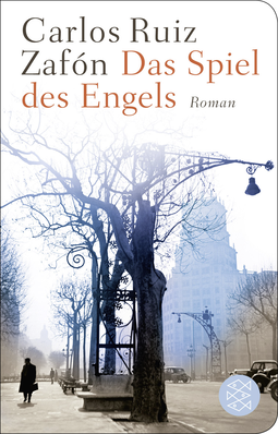 Buchcover von Das Spiel des Engels: Roman von Carlos Ruiz Zafón