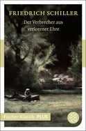 Buchcover von Der Verbrecher aus verlorener Ehre: Eine wahre Geschichte von Friedrich Schiller