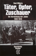 Buchcover von Täter, Opfer, Zuschauer: Die Vernichtung der Juden 1933-1945 von Raul Hilberg