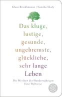 Buchcover von Das kluge, lustige, gesunde, ungebremste, glückliche, sehr lange Leben: Die Weisheit der Hundertjährigen. Eine Weltreise von Klaus Brinkbäumer, Samiha Shafy