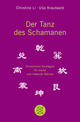 Buchcover von Der Tanz des Schamanen: Chinesische Strategien für starke und liebende Männer von Christine Li