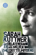 Buchcover von Das oblatendünne Eis des halben Zweidrittelwissens: Kolumnen von Sarah Kuttner
