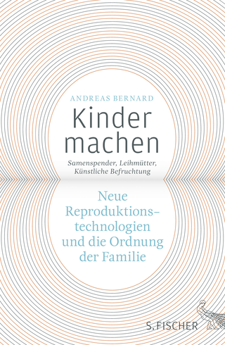 Buchcover von Kinder machen: Neue Reproduktionstechnologien und die Ordnung der Familie. Samenspender, Leihmütter, Künstliche Befruchtung