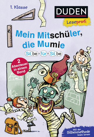 Buchcover von Duden Leseprofi – Silbe-für-Silbe: Mein Mitschüler, die Mumie, 1. Klasse (Doppelband)
