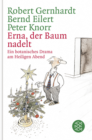 Buchcover von Erna, der Baum nadelt!: Ein botanisches Drama am Heiligen Abend