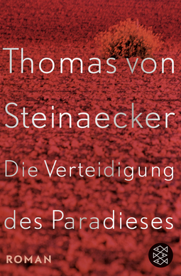 Buchcover von Die Verteidigung des Paradieses: Roman von Thomas von Steinaecker