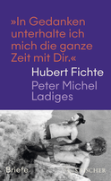 Buchcover von »In Gedanken unterhalte ich mich die ganze Zeit mit Dir.«: Briefe von Hubert Fichte, Peter Michel Ladiges