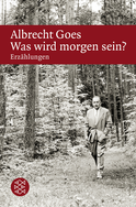 Buchcover von Was wird morgen sein?: Erzählungen von Albrecht Goes