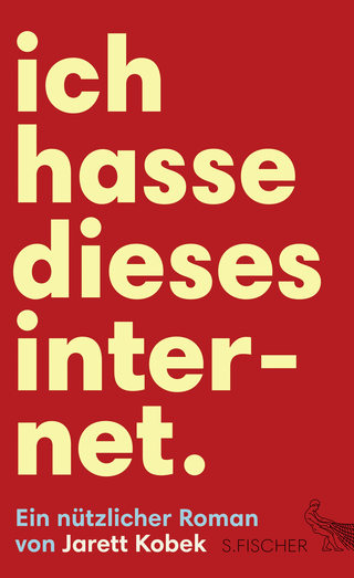 Buchcover von Ich hasse dieses Internet. Ein nützlicher Roman
