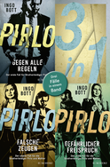 Buchcover von Pirlo - Gegen alle Regeln / Pirlo - Falsche Zeugen / Pirlo - Gefährlicher Freispruch – Drei Fälle für die Strafverteidiger Pirlo und Mahler in einem Band von Ingo Bott