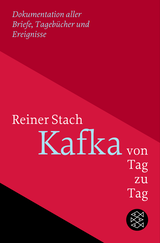 Buchcover von Kafka von Tag zu Tag: Dokumentation aller Briefe, Tagebücher und Ereignisse von Reiner Stach