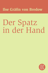 Buchcover von Der Spatz in der Hand von Ilse Gräfin von Bredow