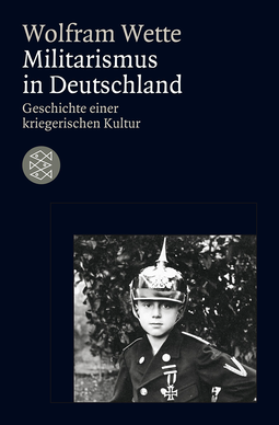 Buchcover von Militarismus in Deutschland: Geschichte einer kriegerischen Kultur von Wolfram Wette