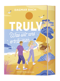 Buchcover von Truly – Was wir uns erträumen von Dagmar Bach