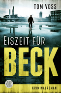 Buchcover von Eiszeit für Beck: Kriminalroman von Tom Voss