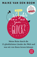 Buchcover von Wo geht’s denn hier zum Glück?: Meine Reise durch die 13 glücklichsten Länder der Welt und was wir von ihnen lernen können von Maike van den Boom