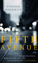 Buchcover von Fifth Avenue: Spaziergänge durch das letzte Jahrhundert von Stephan Wackwitz