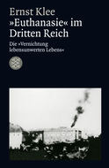 Buchcover von »Euthanasie« im Dritten Reich: Die »Vernichtung lebensunwerten Lebens« von Ernst Klee
