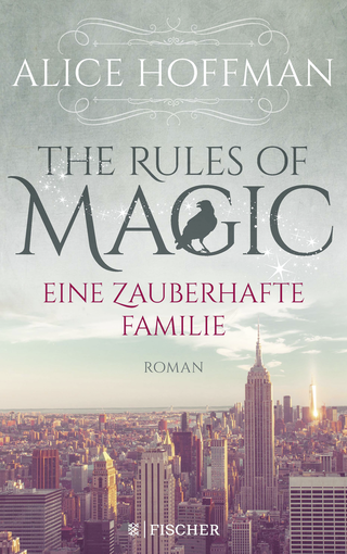 Buchcover von The Rules of Magic. Eine zauberhafte Familie: Roman