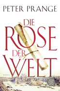 Buchcover von Die Rose der Welt: Roman von Peter Prange