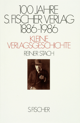 Buchcover von 100 Jahre S. Fischer Verlag 1886-1986 Kleine Verlagsgeschichte von Reiner Stach