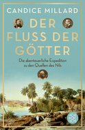 Buchcover von Der Fluss der Götter: Die abenteuerliche Expedition zu den Quellen des Nils von Candice Millard