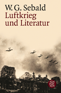 Buchcover von Luftkrieg und Literatur: Mit einem Essay zu Alfred Andersch von W.G. Sebald