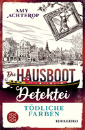 Buchcover von Die Hausboot-Detektei - Tödliche Farben: Kriminalroman von Amy Achterop