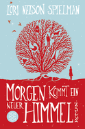 Buchcover von Morgen kommt ein neuer Himmel: Roman von Lori Nelson Spielman
