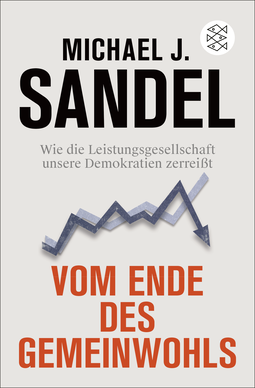Buchcover von Vom Ende des Gemeinwohls: Wie die Leistungsgesellschaft unsere Demokratien zerreißt von Michael J. Sandel