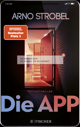 Buchcover von Die App – Sie kennen dich. Sie wissen, wo du wohnst.: Psychothriller