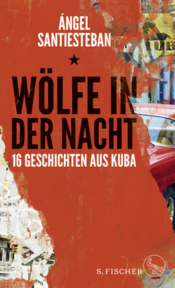 Buchcover von Wölfe in der Nacht: 16 Geschichten aus Kuba von Ángel Santiesteban