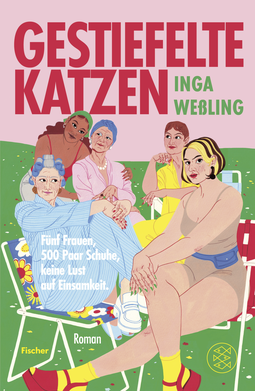 Buchcover von Gestiefelte Katzen – Fünf Frauen, 500 Paar Schuhe, keine Lust auf Einsamkeit: Roman von Inga Weßling