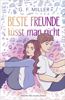 Buchcover von Beste Freunde küsst man nicht von G. F. Miller