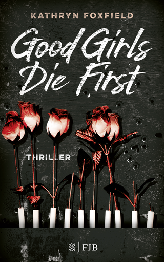 Buchcover von Good Girls Die First: Thriller