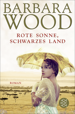Buchcover von Rote Sonne, schwarzes Land: Roman von Barbara Wood