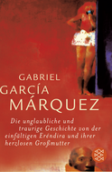 Buchcover von Die unglaubliche und traurige Geschichte von der einfältigen Eréndira und ihrer herzlosen Großmutter: Erzählungen von Gabriel García Márquez