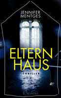 Buchcover von Elternhaus: Thriller von Jennifer Mentges