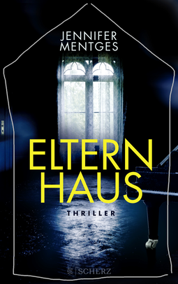 Buchcover von Elternhaus: Thriller von Jennifer Mentges