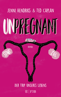 Buchcover von Unpregnant - Der Trip unseres Lebens: Roman von Jenni Hendriks, Ted Caplan