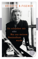 Buchcover von Sie schrieben mir oder was aus meinem Poesiealbum wurde von Brigitte B. Fischer