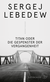 Buchcover von Titan oder Die Gespenster der Vergangenheit: Erzählungen von Sergej Lebedew