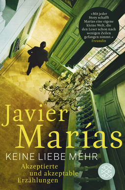 Buchcover von Keine Liebe mehr: Akzeptierte und akzeptable Erzählungen von Javier Marías