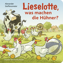 Buchcover von Lieselotte, was machen die Hühner? von Alexander Steffensmeier